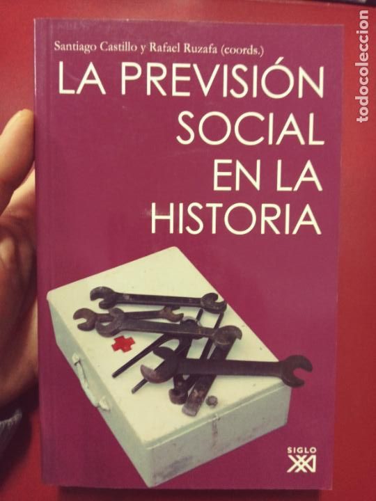 Second hand books: VV.AA. (Santiago Castillo y Rafael Ruzafa, coords.): La previsi&oacute;n social en la historia
