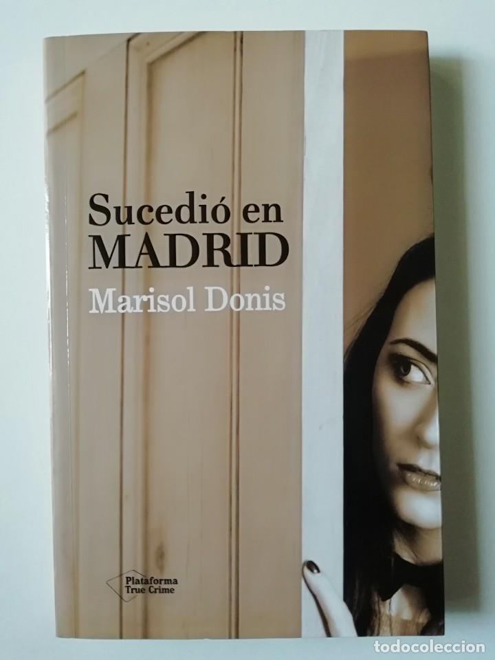 Libros de segunda mano: SUCEDI&Oacute; EN MADRID - MARISOL DONIS - ED. PLATAFORMA 2015 - Foto 1