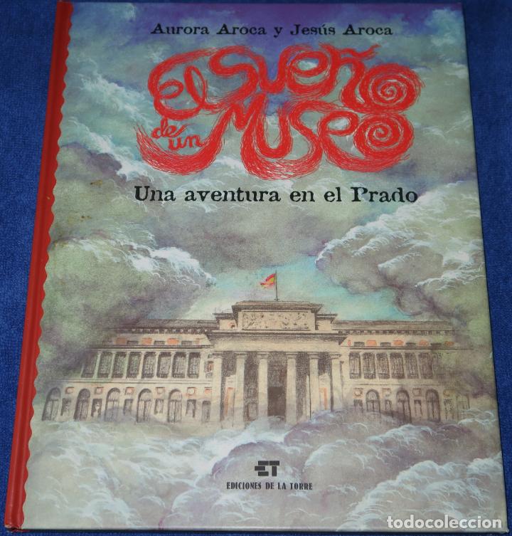 Libros de segunda mano: El sue&ntilde;o de un museo - Aurora Aroca - Jes&uacute;s Aroca - Ediciones de La Torre (2005) - Foto 1