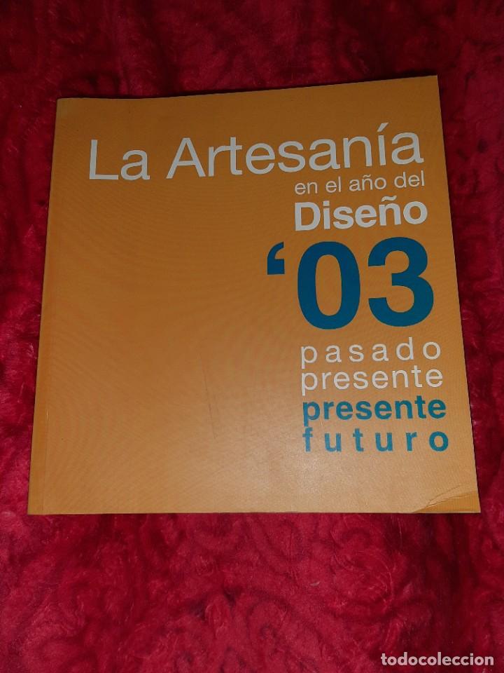 Gebrauchte B&uuml;cher: LA ARTESANIA EN EL A&Ntilde;O DEL DISE&Ntilde;O 03 PASADO PRESENTE FUTURO