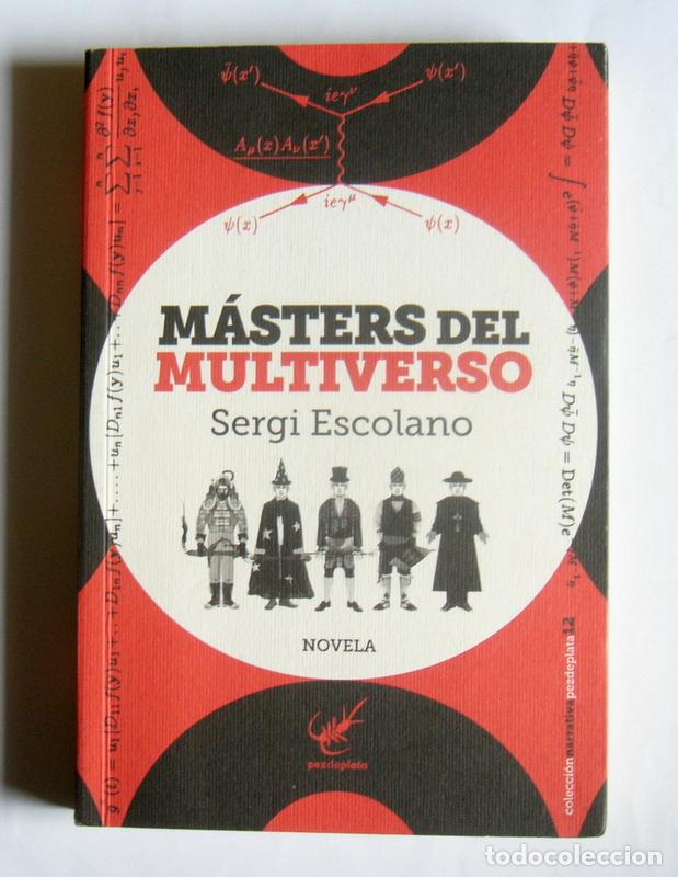 Libros de segunda mano: MASTERS DEL MULTIVERSO - SERGI ESCOLANO - EDITORIAL PEZ DE PLATA. 2017 - Foto 1
