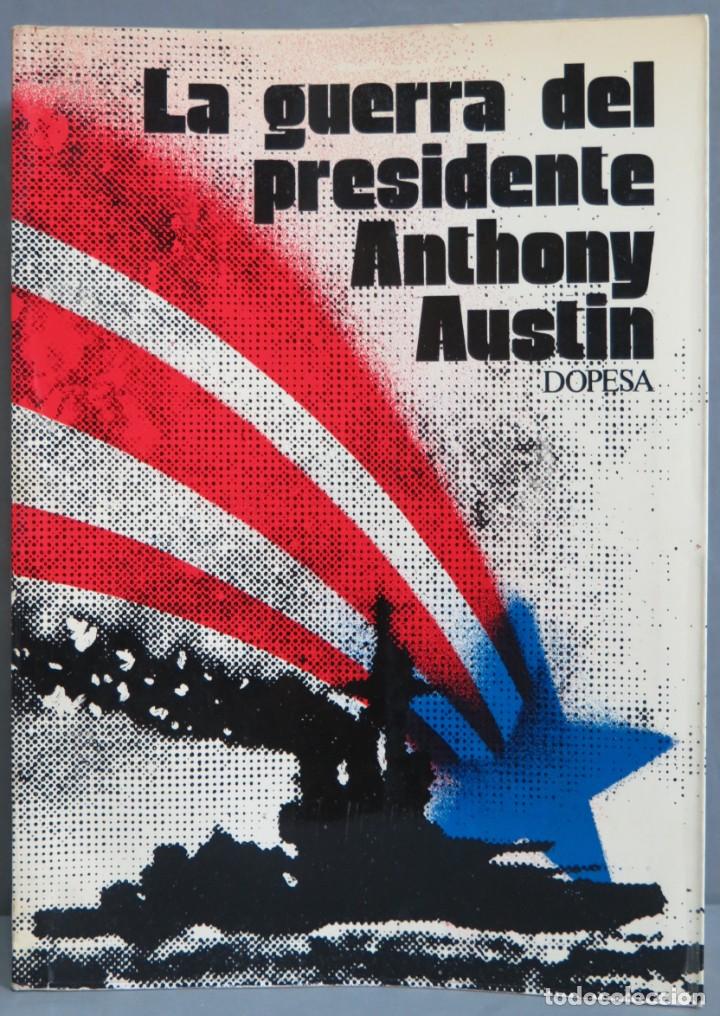 Libros de segunda mano: LA GUERRA DEL PRESIDENTE. ANTHONY AUSTIN - Foto 1