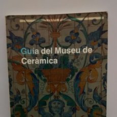 Libros de segunda mano: GUIA DEL MUSEU DE CERAMICA (AJUNTAMENT DE BARCELONA)