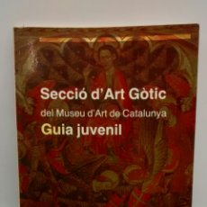 Libros de segunda mano: SECCIÓ D´ART GÒTIC DEL MUSEU D´ART DE CATALUNYA. GUIA JUVENIL (AJUNTAMENT DE BARCELONA)