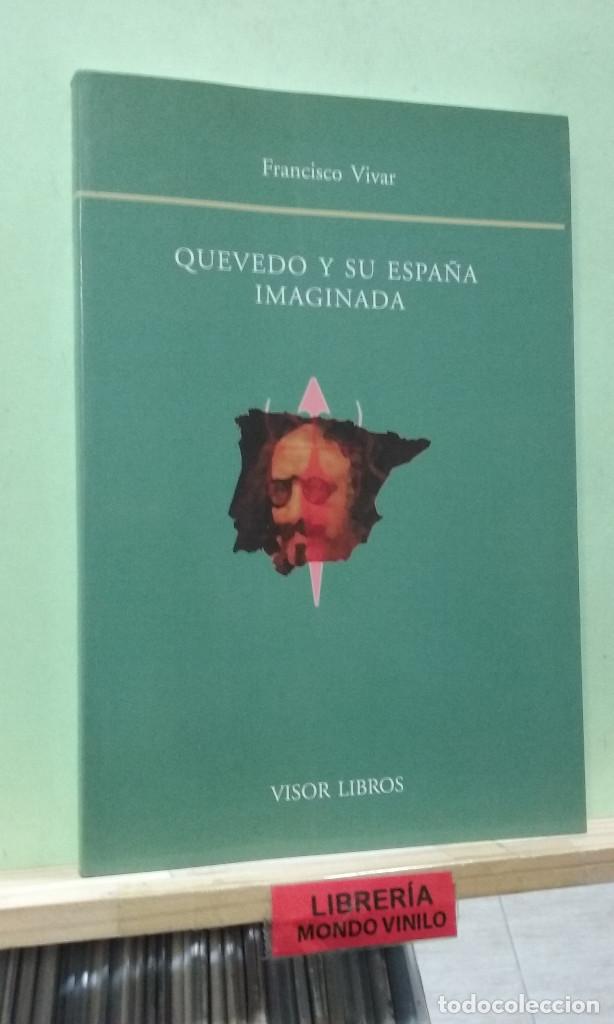 Libros de segunda mano: Quevedo y su espa&ntilde;a imaginada. Francisco Vivar - Foto 1