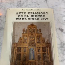 Libros de segunda mano: ARTE RELIGIOSO DE EL BIERZO EN EL SIGLO XVI. JOSÉ MARÍA VOCES JOLIAS. Lote 306864128