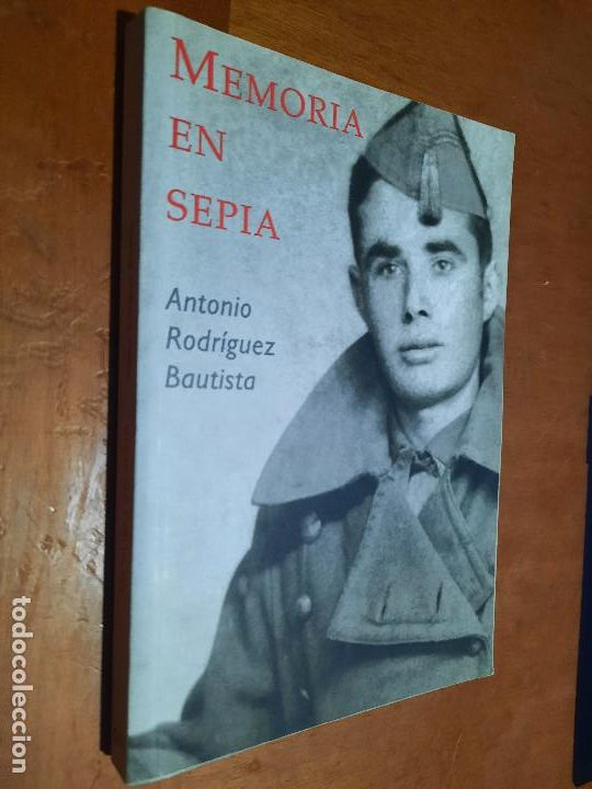 Libros de segunda mano: MEMORIA EN SEPIA. ANTONIO RODR&Iacute;GUEZ BAUTISTA. R&Uacute;STICA. BUEN ESTADO. E3 5