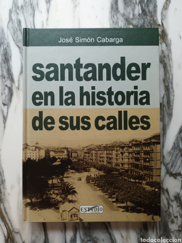 Libros de segunda mano: SANTANDER EN LA HISTORIA DE SUS CALLES - JOS&Eacute; SIM&Oacute;N CABARGA - 2001 - Foto 1