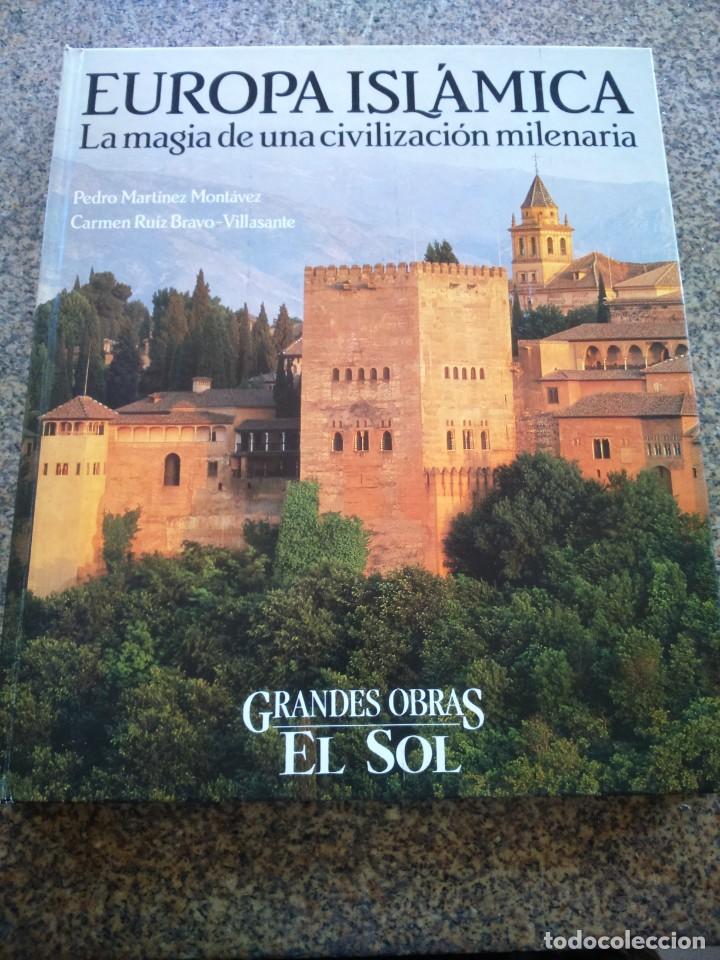 Second hand books: EUROPA ISLAMICA - LA MAGIA DE UNA CIVILIZACION MILENARIA -- EL SOL 1991 --