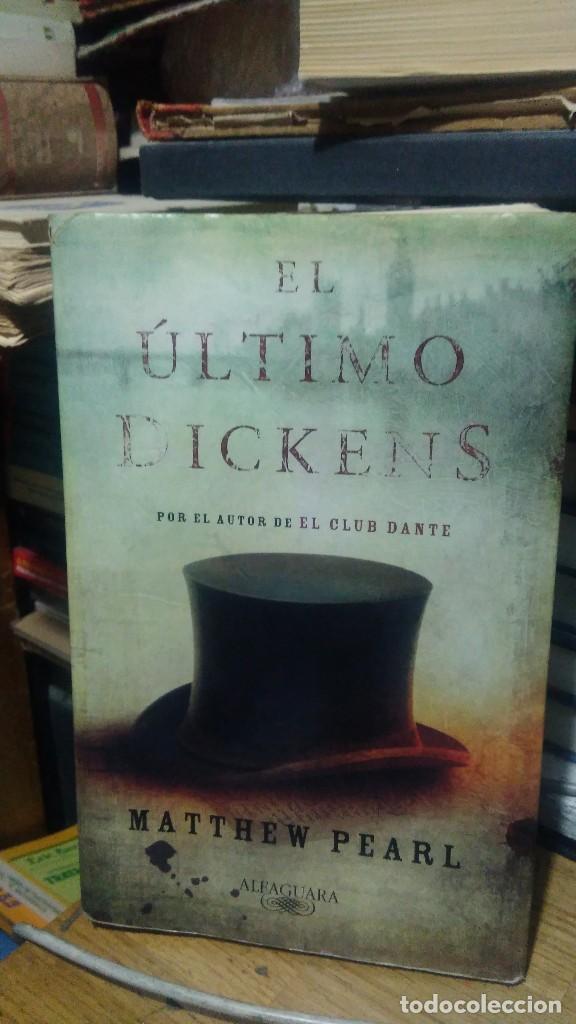 Libros de segunda mano: EL ULTIMO DICKENS, MATTHEW PEARL, ED. ALFAGUARA - Foto 1