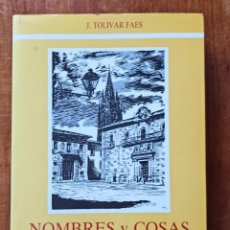 Libri di seconda mano: NOMBRES Y COSAS DE LAS CALLES DE OVIEDO 1992 POR J. TOLIVAR FAES. Lote 307440068