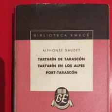 Libros de segunda mano: TARTARIN DE TARASCON. TARTARIN EN LOS ALPES PORT-TARASCON / ALPHONSE DAUDET / EDI. EMECE. Lote 307501453