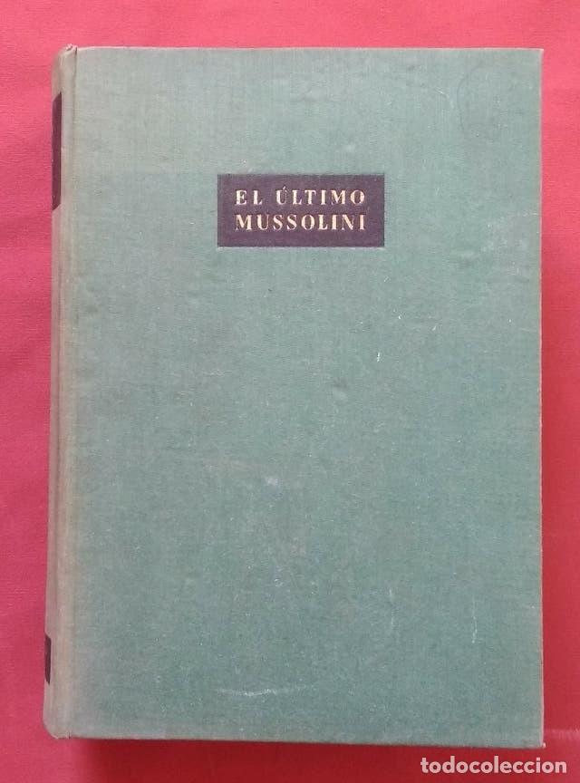 Libros de segunda mano: EL ULTIMO MUSSOLINI - BRUNO SPAMPANATO - 1&ordf; EDICION 1957. - Foto 1