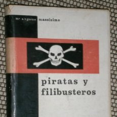Libros de segunda mano: PIRATAS Y FILIBUSTEROS POR Mª ANGELES MASSISIMO DE ED. TELSTAR EN BARCELONA 1967. Lote 307683288