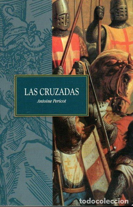 Libros de segunda mano: LAS CRUZADAS - ANTONINE PERICOT - Foto 1