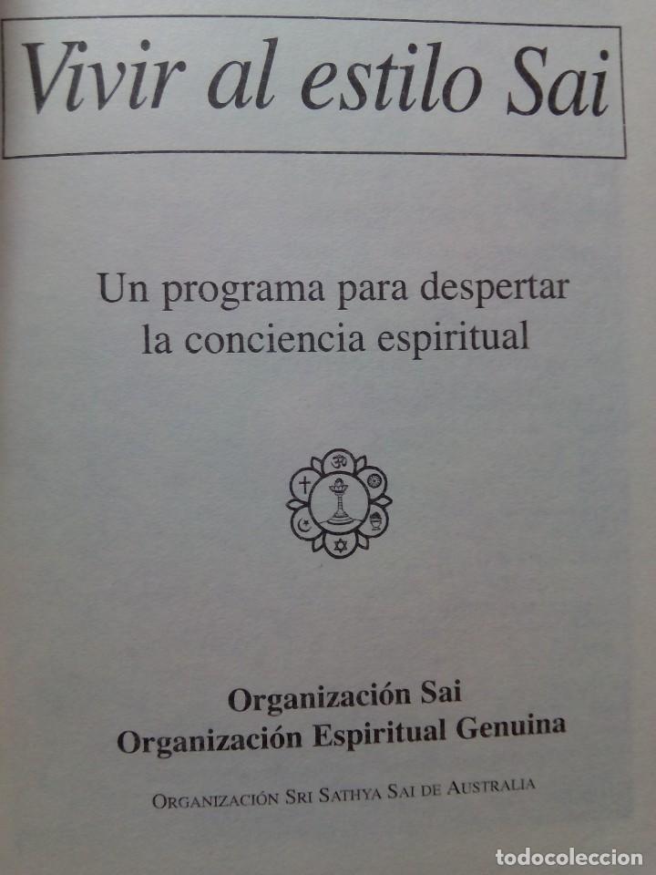 Libros de segunda mano: VIVIR AL ESTILO SAI. PROGRAMA PARA DESPERTAR LA CONCIENCIA ESPIRITUAL / D.P. DHALL - Foto 3