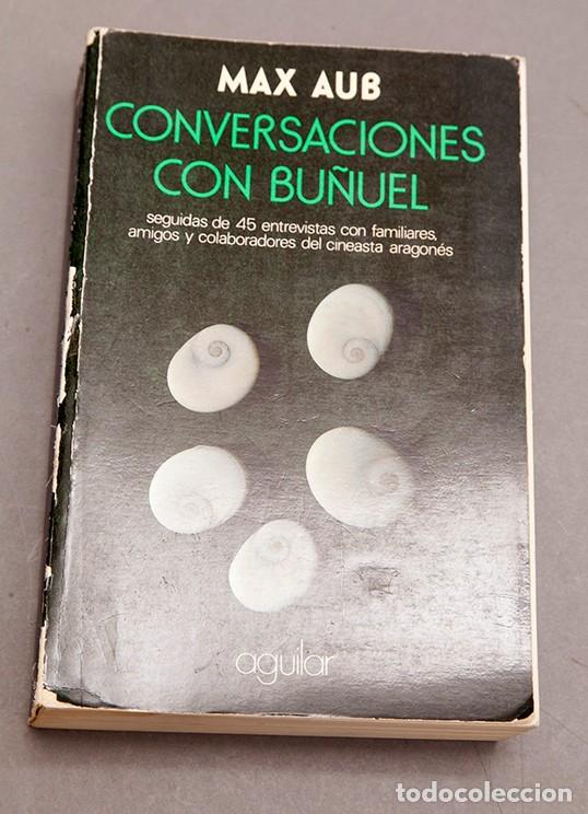Libros de segunda mano: MAX AUB, CONVERSACIONES CON BU&Ntilde;UEL - 1&ordf; ED. AGUILAR 1984 - Foto 2