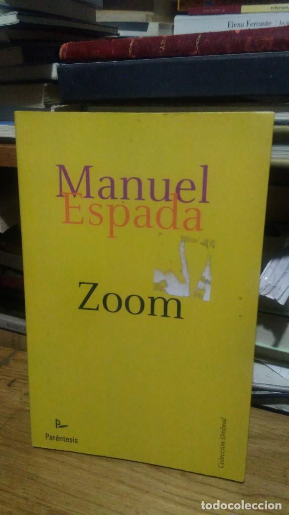 Libros de segunda mano: ZOOM, MANUEL ESPADA, ED. PAR&Eacute;NTESIS COLECCI&Oacute;N UMBRAL - Foto 1