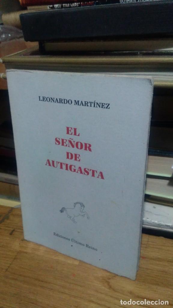 Libros de segunda mano: EL SE&Ntilde;OR DE AUTIGASTA, LEONARDO MART&Iacute;NEZ, ED. &Uacute;LTIMO REINO - Foto 1