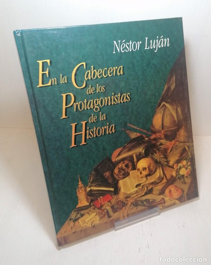 Libros de segunda mano: Libro: &rdquo;En la cabecera de los protagonistas de la historia&rdquo; de N&eacute;stor luj&aacute;n - Foto 1