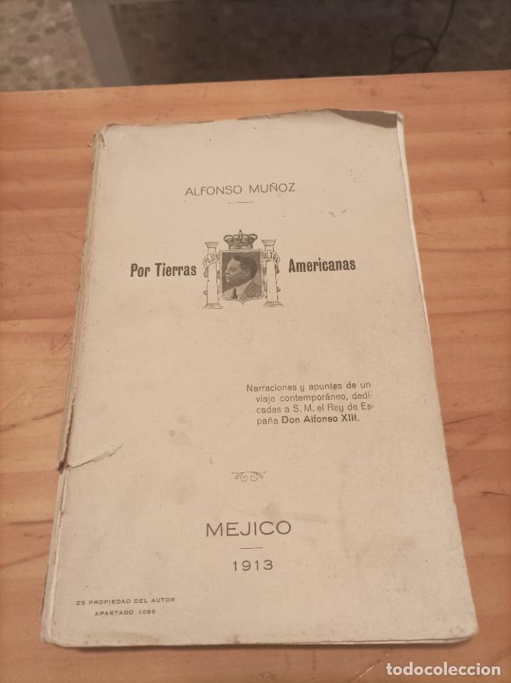Second hand books: POR LAS TIERRAS AMERICANAS.ALFONSO MU&Ntilde;OZ,MEJICO, 1913,186 PAG.