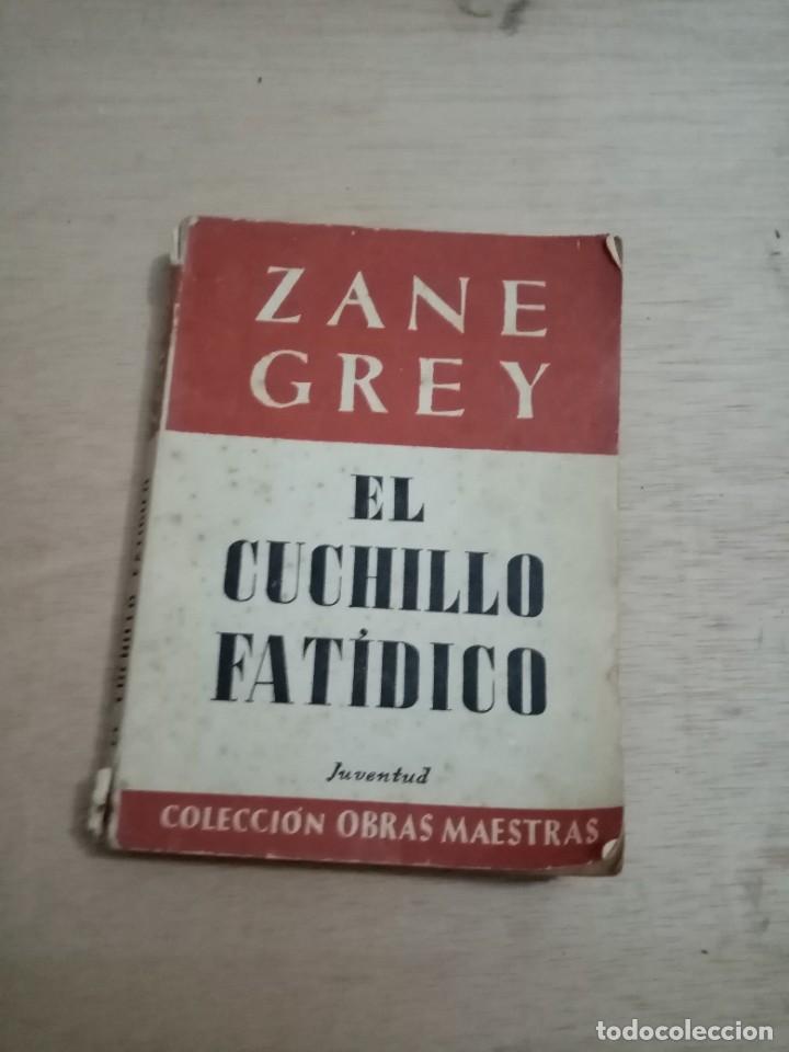 Libros de segunda mano: EL CUCHILLO FAT&Iacute;DICO. ZANE GREY. EST28B1 - Foto 1