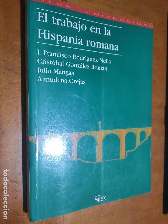 Gebrauchte B&uuml;cher: EL TRABAJO EN LA HISPANIA ROMANA. J. FRANCISCO RODR&Iacute;GUEZ. R&Uacute;STICA. BUEN ESTADO CON EX-LIBRIS