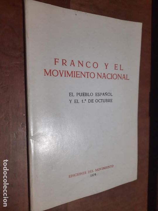 Gebrauchte B&uuml;cher: FRANCO Y EL MOVIMIENTO NACIONAL .EL PUEBLO ESPA&Ntilde;OL Y EL 1 DE OCTUBRE. 1974. BUEN ESTADO