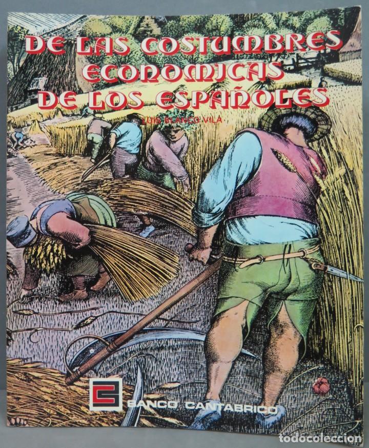 Libros de segunda mano: DE LAS COSTUMBRES ECONOMICAS DE LOS ESPA&Ntilde;OLES. LUIS BLANCO VILA - Foto 1