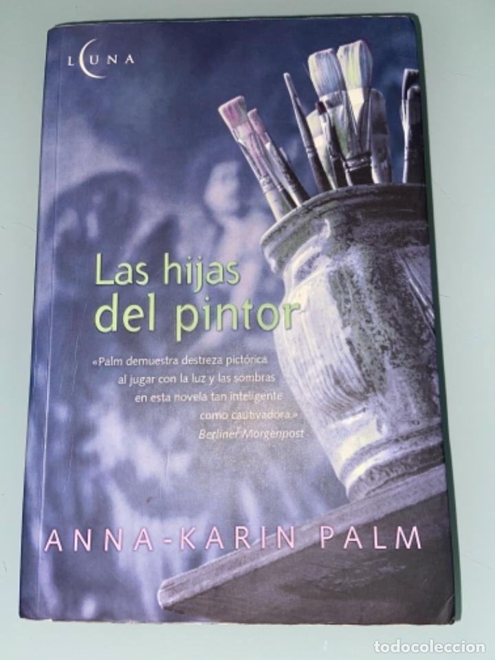 Libros de segunda mano: Las hijas del pintor. Anna-Karin Palm - Foto 1