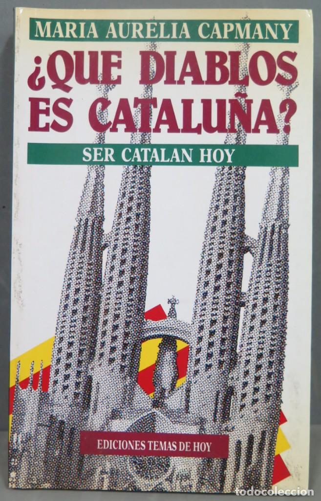 Libros de segunda mano: &iquest;QUE DIABLOS ES CATALU&Ntilde;A?. Mar&iacute;a Aurelia Capmany - Foto 1