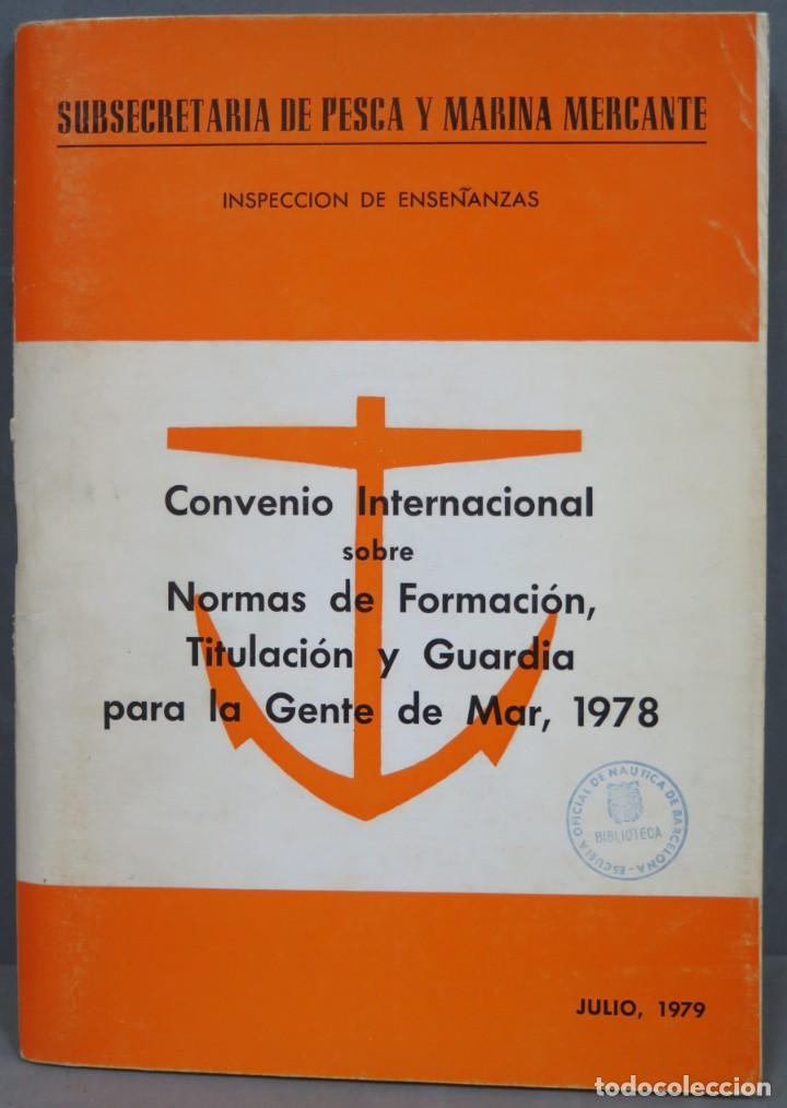 Libri di seconda mano: CONVENIO INTERNACIONAL SOBRE NORMAS DE FORMACION TITULACION Y GUARDIA PARA LA GENTE DE MAR 1978