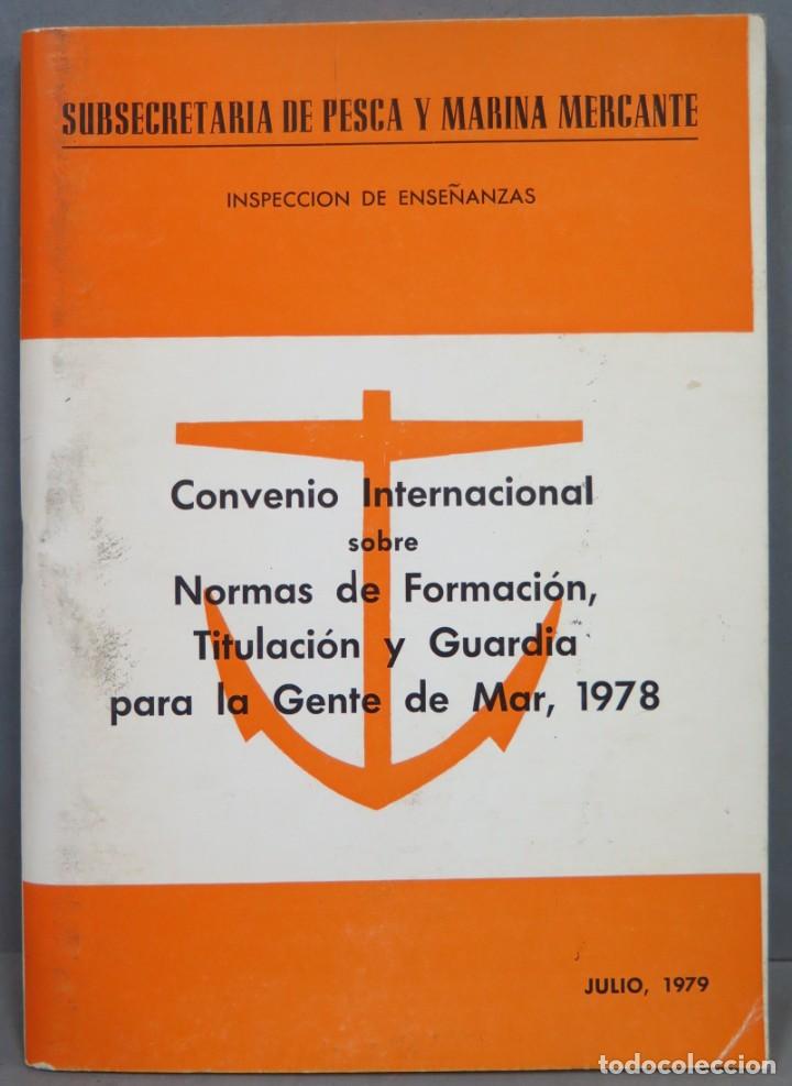 Livres d'occasion: CONVENIO INTERNACIONAL SOBRE NORMAS DE FORMACION TITULACION Y GUARDIA PARA LA GENTE DE MAR 1978