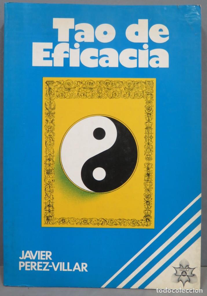 Libros de segunda mano: TAO DE EFICACIA. JAVIER PEREZ VILLAR - Foto 1