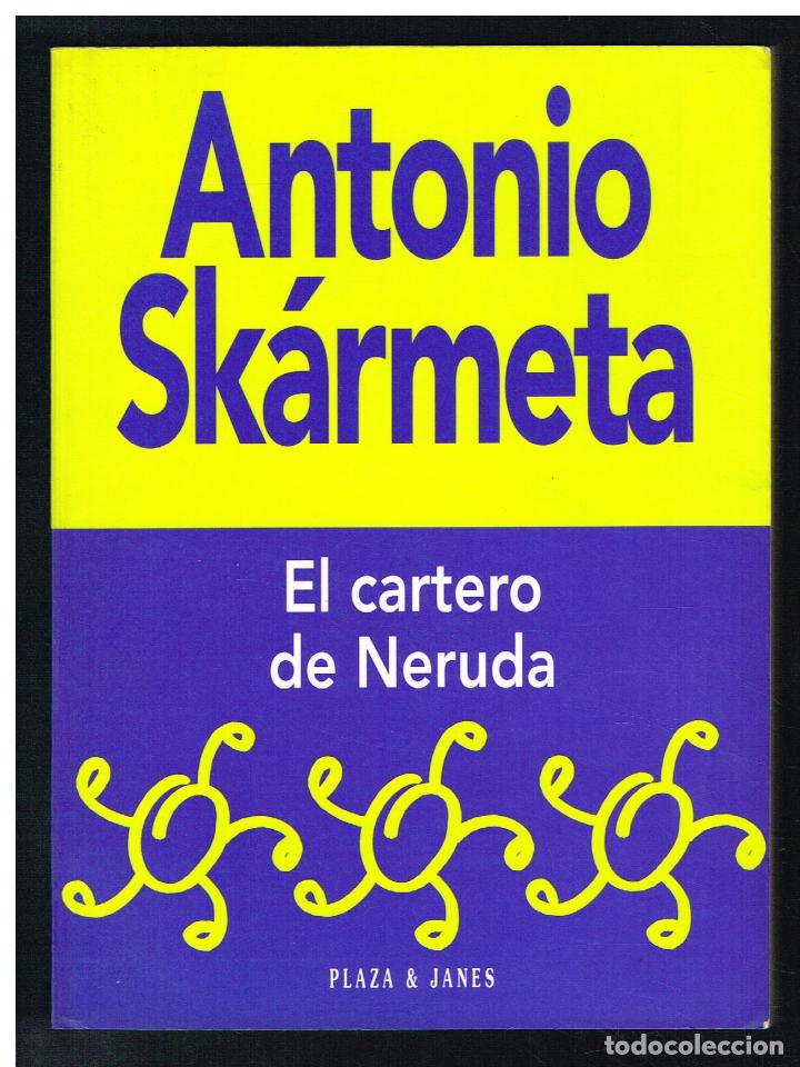 Libros de segunda mano: EL CARTERO DE NERUDA - ANTONIO SKARMENTA - 1997 - Foto 1
