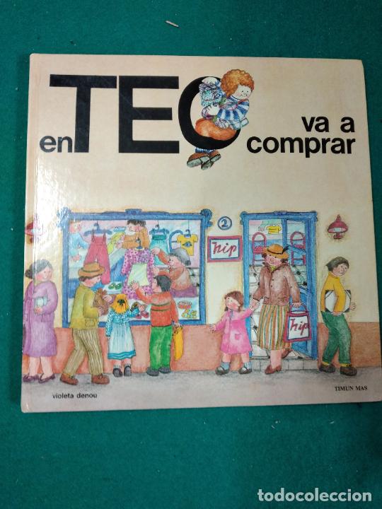 Libros de segunda mano: EN TEO VA A COMPRAR. VIOLETA DENOU. EDITORIAL TIMUN MAS 1982 - Foto 1