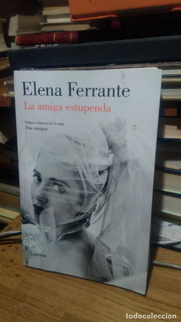 Libros de segunda mano: LA AMIGA ESTUPENDA, ELENA FERRANTE, ED. LUMEN - Foto 1