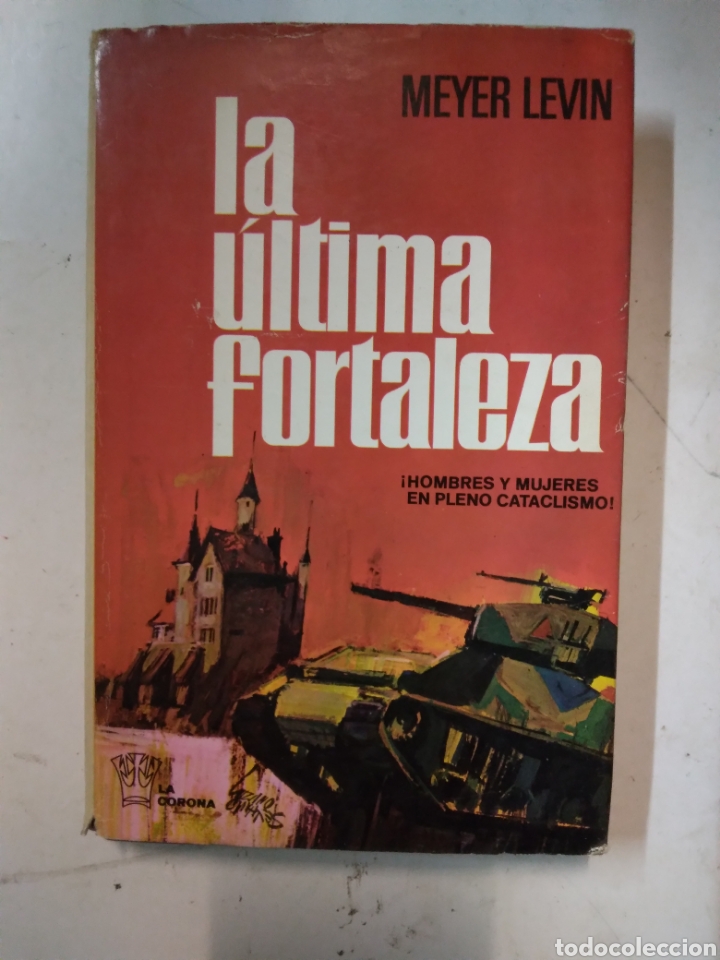 Libros de segunda mano: Meyer Levin, La.ultima.fortaleza,Bruguera - Foto 1