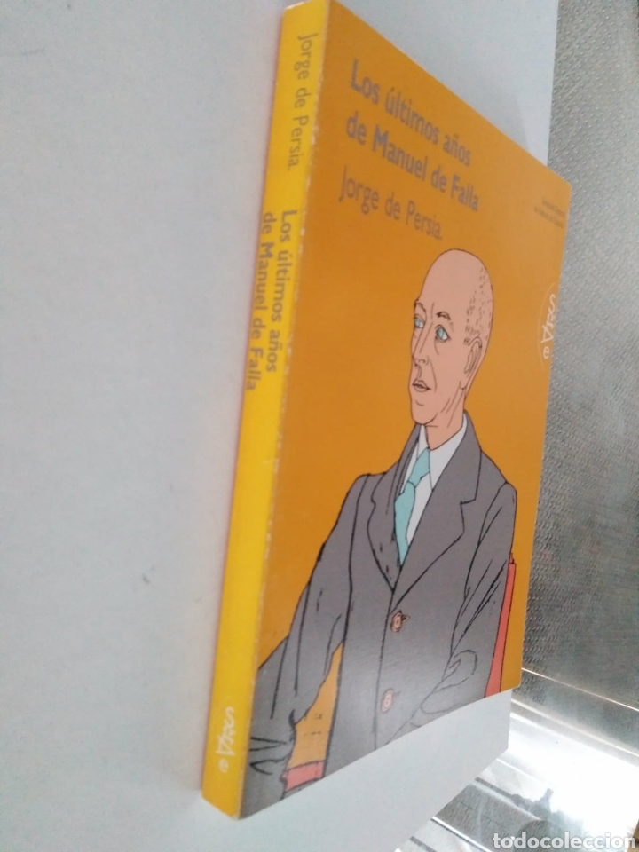 Libros de segunda mano: LOS ULTIMOS A&Ntilde;OS DE MANUEL DE FALLA / JORGE DE PERSIA - Foto 2