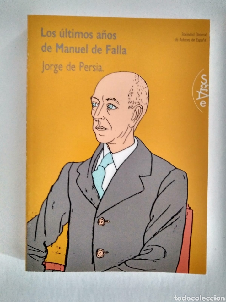 Libros de segunda mano: LOS ULTIMOS A&Ntilde;OS DE MANUEL DE FALLA / JORGE DE PERSIA - Foto 1