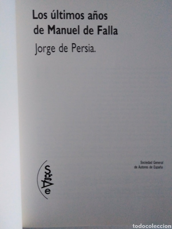 Libros de segunda mano: LOS ULTIMOS A&Ntilde;OS DE MANUEL DE FALLA / JORGE DE PERSIA - Foto 3
