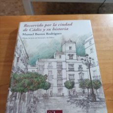 Libros de segunda mano: RECORRIDO POR LA CIUDAD DE CÁDIZ Y SU HISTORIA.MANUEL BUSTOS RODRÍGUEZ, EDICIONES SILEX,2012,135 PÁG