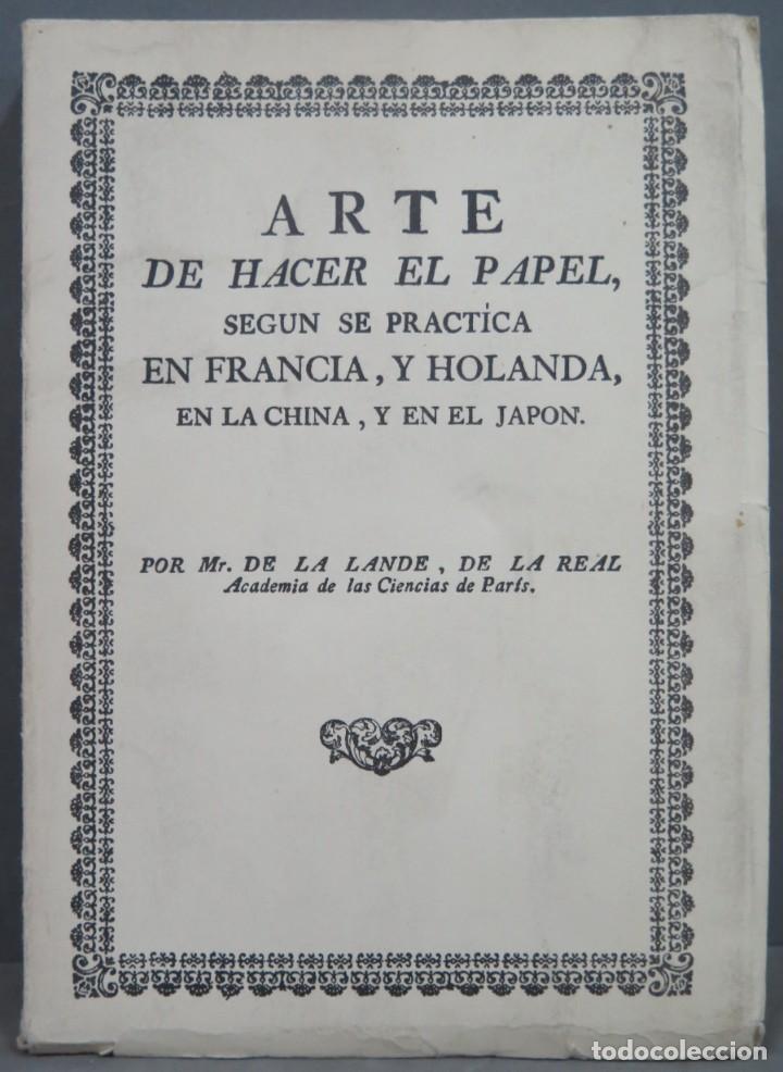 Second hand books: ARTE DE HACER EL PAPEL SEG&Uacute;N DE PR&Aacute;CTICA EN FRANCIA, Y HOLANDA, EN LA CHINA, Y EN EL JAP&Oacute;N. FACSIMIL