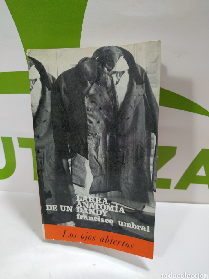 Libros de segunda mano: Larra. Anatom&iacute;a de un Dandy. Francisco Umbral. Los ojos abiertos. - Foto 1