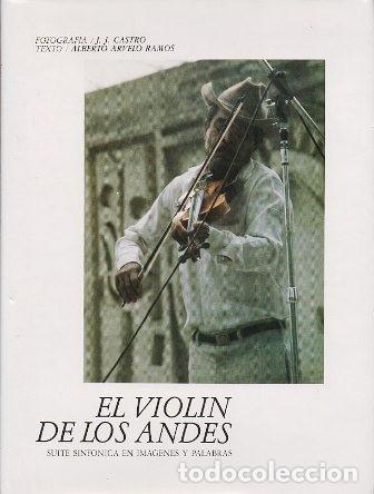 Libros de segunda mano: EL VIOLIN DE LOS ANDES (SUITE SINFONICA EN IM&Aacute;GENES Y PALABRAS) - ARVELO RAMOS, A. / CASTRO, J.J. -