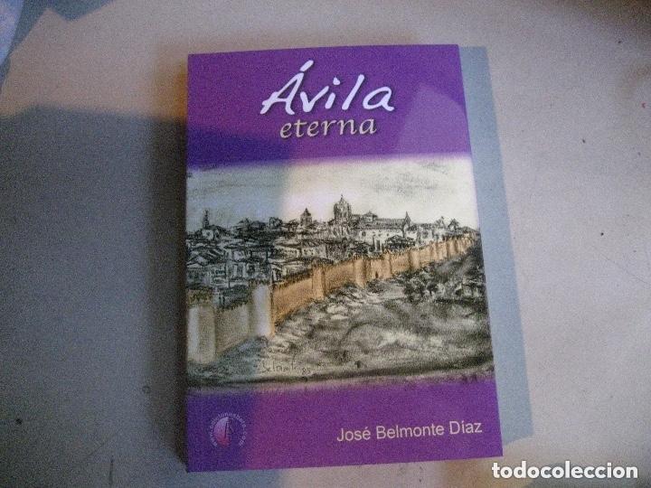 Libros de segunda mano: Avila eterna Jos&eacute; Belmonte D&iacute;az, A estrenar NUEVO!!! - Foto 2