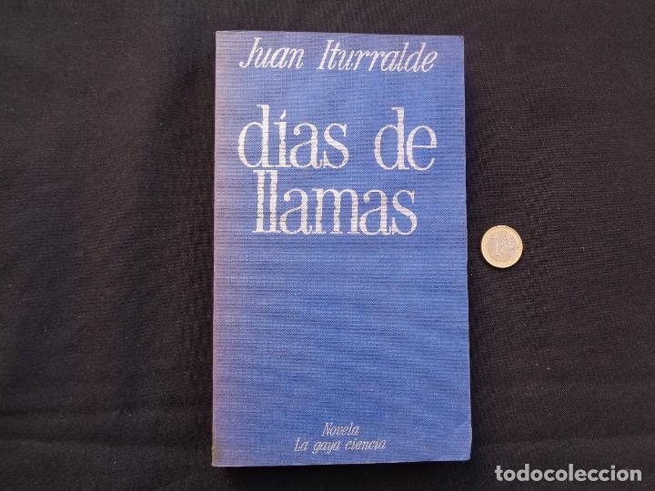 Libros de segunda mano: DIAS DE LLAMAS, JUAN ITURRALDE, 1979 - Foto 1