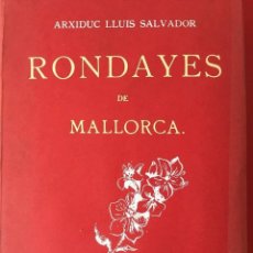 Libros de segunda mano: RONDAYES DE MALLORCA / ARXIDUC LLUIS SALVADOR / FACSIMIL EDI. CATALANA DE WIRZBURG 1895. Lote 310191993