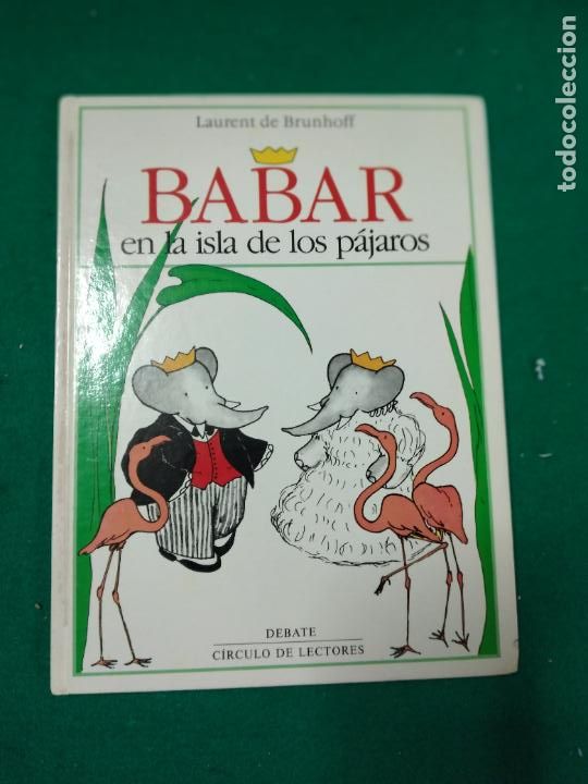 Libros de segunda mano: BABAR EN LA ISLA DE LOS PAJAROS. CIRCULO DE LECTORES 1&ordf; EDICION JULIO 1993. - Foto 1