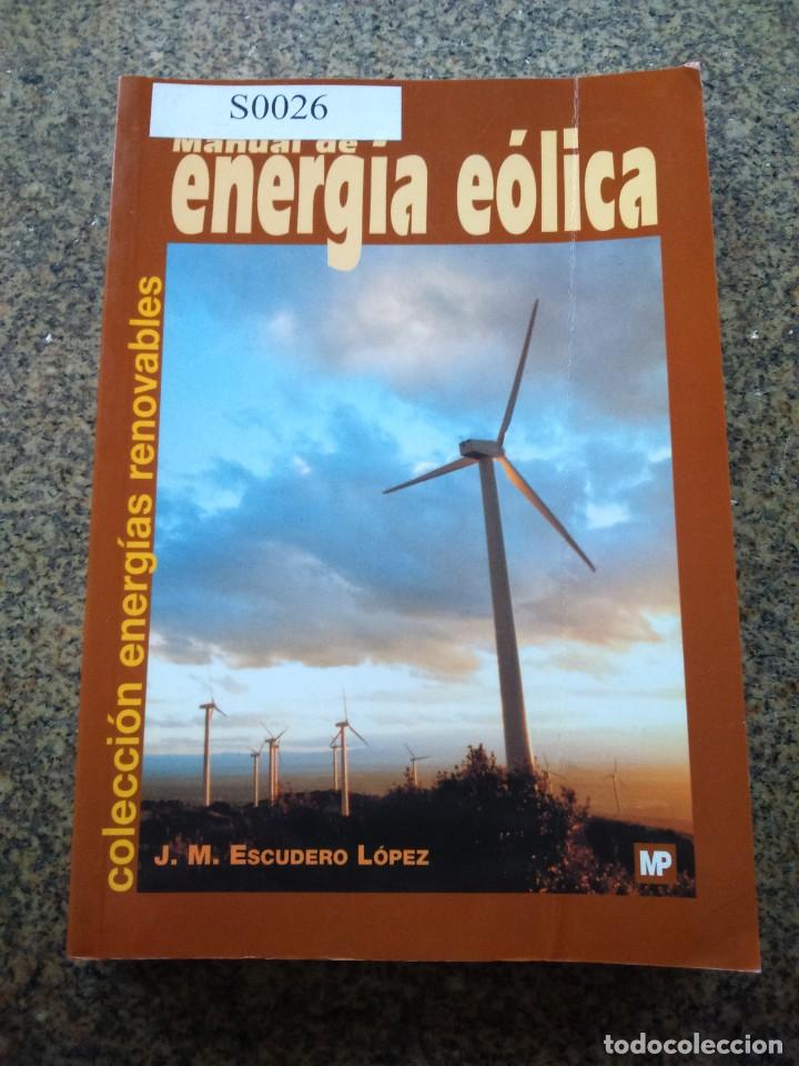 Libros de segunda mano: MANUAL DE ENERGIA EOLICA -- ESCUDERO LOPEZ -- 2004 -- - Foto 1